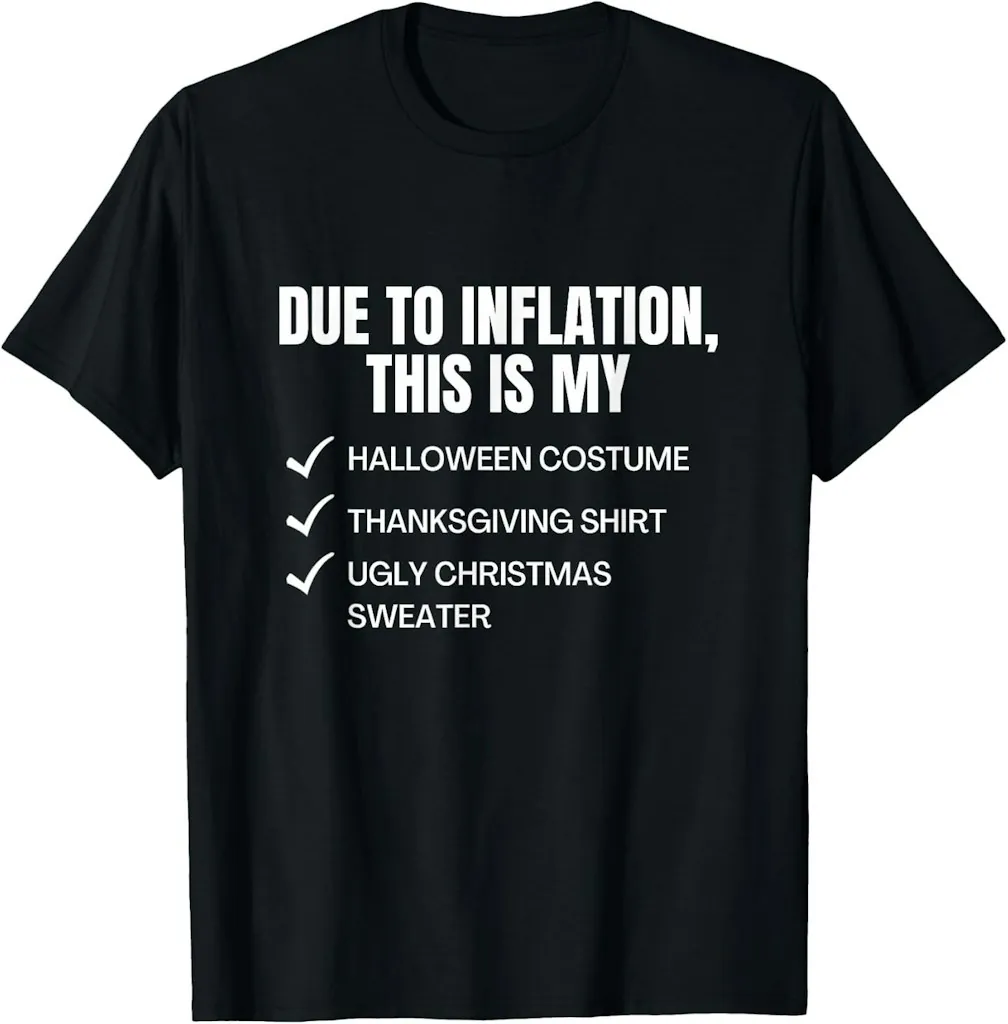 Due To Inflation This Is My Halloween, Thanksgiving, Christmas T-Shirt