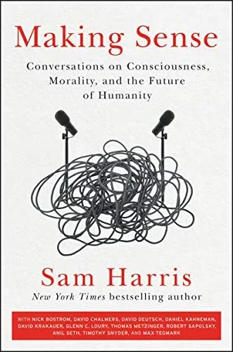 Making Sense: Conversations on Consciousness, Morality, and the Future of Humanity eBook