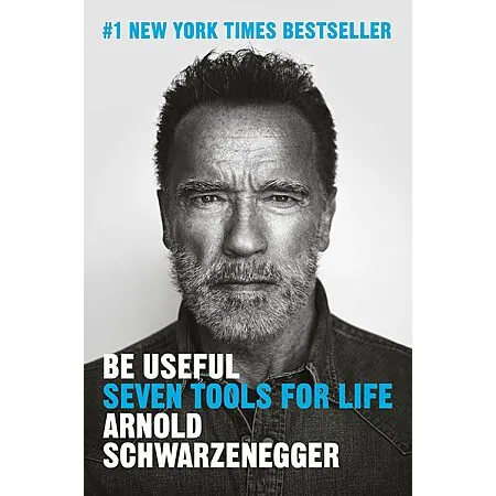 Be Useful: Seven Tools for Life (eBook) by Arnold Schwarzenegger