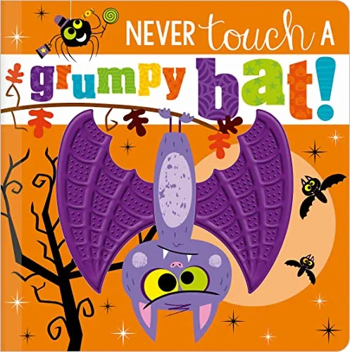 Never Touch a Grumpy Bat! Board Book
