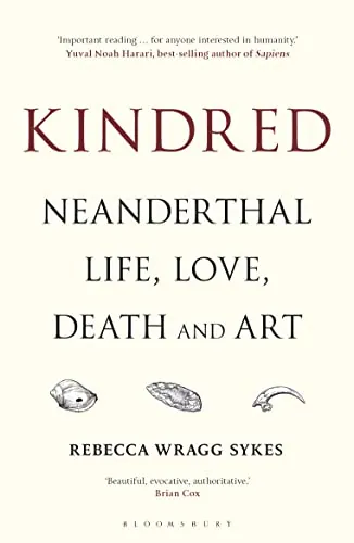 Kindred: Neanderthal Life, Love, Death and Art (Kindle eBook)