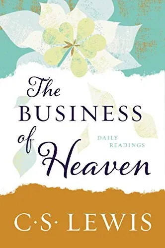 C.S. Lewis: The Business of Heaven: Daily Readings Kindle Edition