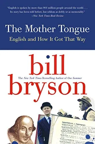 The Mother Tongue: English and How it Got that Way eBook