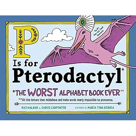 Prime Members: P Is for Pterodactyl: The Worst Alphabet Book Ever (Hardcover)