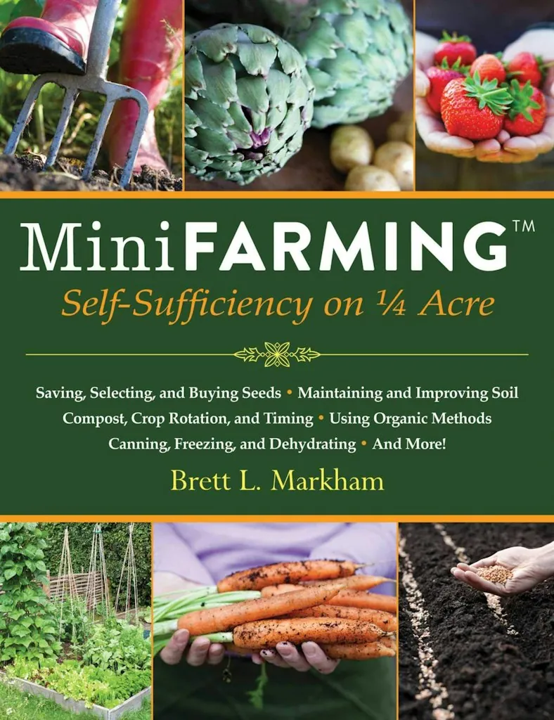 Mini Farming: Self-Sufficiency on 1/4 Acre Paperback Book