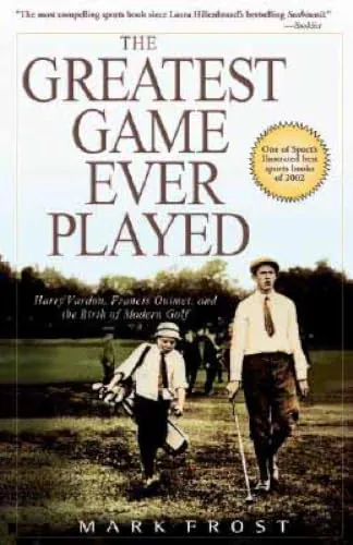 Greatest Game Ever Played, The: Harry Vardon, Francis Ouimet, and the Birth of Modern Golf (Kindle eBook)