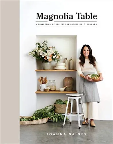 Magnolia Table Volume 2: A Collection of Recipes for Gathering