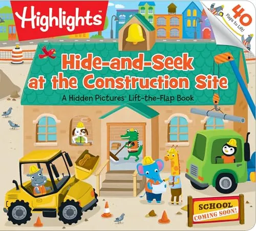 Highlights Hide-and-Seek at the Construction Site: A Hidden Pictures Lift-the-Flap Book