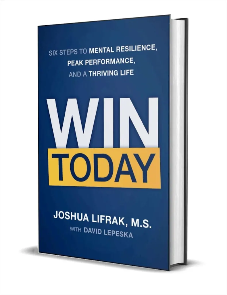 "Win Today: Six Steps to Mental Resilience, Peak Performance, and a Thriving Life" eBook : Free + digital download
