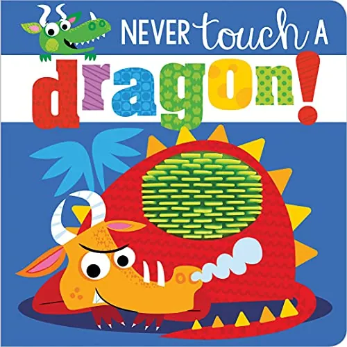 Never Touch a Dragon! Board Book