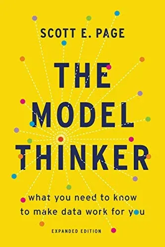 The Model Thinker: What You Need to Know to Make Data Work for You (eBook)