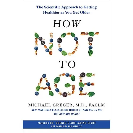 How Not to Age: Scientific Approach to Getting Healthier as You Get Older (eBook)