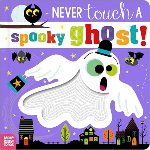 Never Touch a Spooky Ghost! Board Book