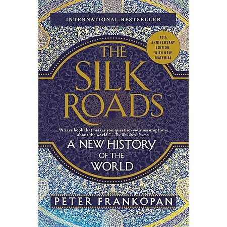 The Silk Roads: A New History of the World by Peter Frankopan (eBook)