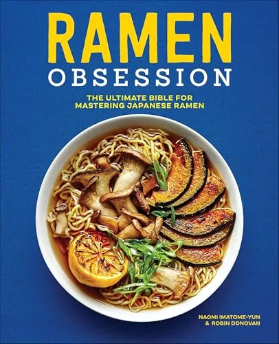 Ramen Obsession: The Ultimate Bible for Mastering Japanese Ramen eBook