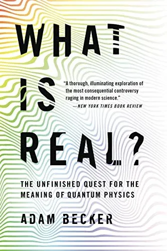 What Is Real?: The Unfinished Quest for the Meaning of Quantum Physics (eBook)