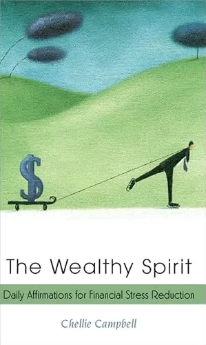 The Wealthy Spirit by Chellie Campbell (Affirmations Book)