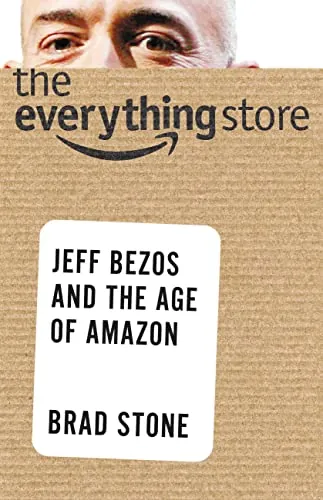 The Everything Store: Jeff Bezos and the Age of Amazon eBook