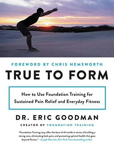 True to Form: Foundation Training for Pain Relief & Everyday Fitness Paperback