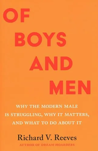 Of Boys and Men: Why the Modern Male Is Struggling, Why It Matters, and What to Do about It (eBook)