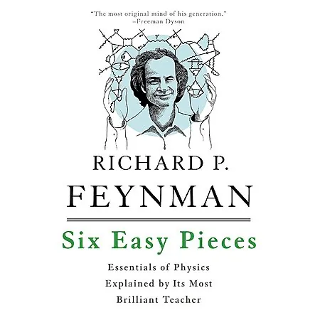 Six Easy Pieces: Essentials of Physics Explained by Its Most Brilliant (eBook)