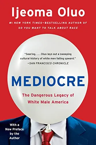 Mediocre: The Dangerous Legacy of White Male America eBook