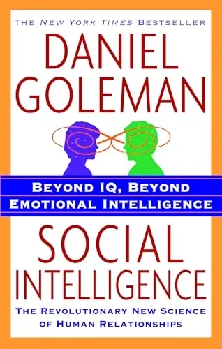 Social Intelligence: The New Science of Human Relationships (eBook) by Daniel Goleman