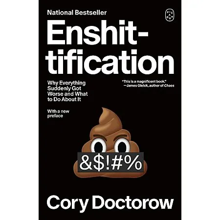 Ensh*ttification: Why Everything Suddenly Got Worse & What to Do (eBook)