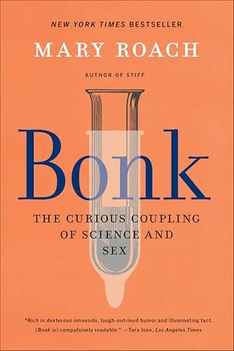 Bonk: The Curious Coupling of Science and Sex (eBook)