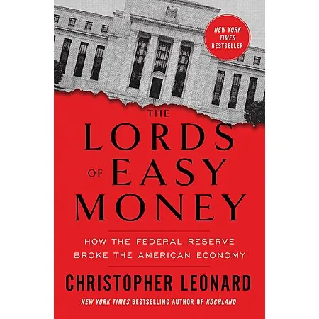 The Lords of Easy Money: How the Federal Reserve Broke the American Economy (eBook)