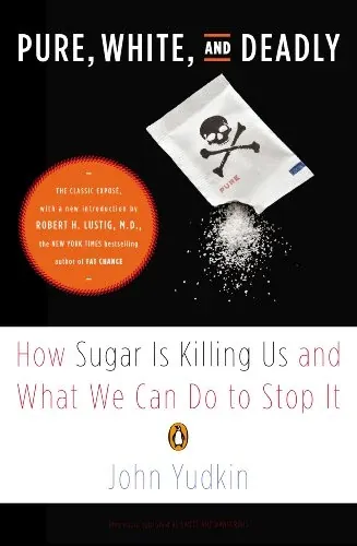 Pure, White, and Deadly: How Sugar Is Killing Us and What We Can Do to Stop It eBook