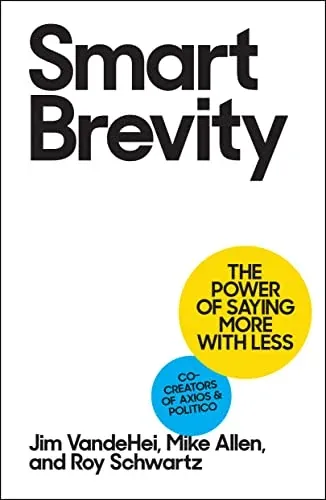 Smart Brevity: The Power of Saying More with Less (Revised and Updated) eBook