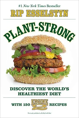 Plant-Strong: Discover the World's Healthiest Diet--with 150 Engine 2 Recipes (eBook)