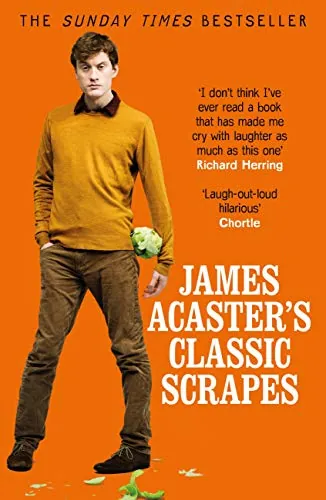 James Acaster's Classic Scrapes - The Hilarious Sunday Times Bestseller (eBook)