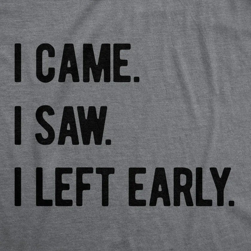 Crazy Dog Women's I Came I Saw I Left Early Graphic Tee