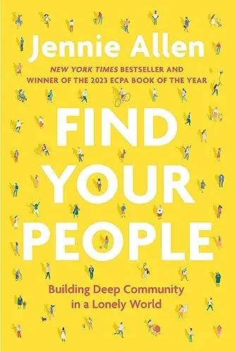 Find Your People: Building Deep Community in a Lonely World Kindle eBook