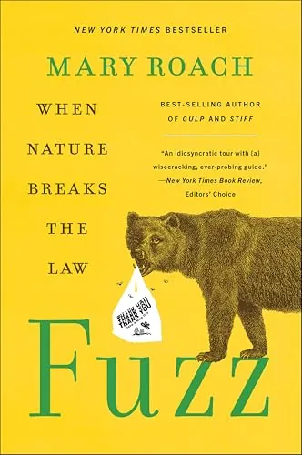 Fuzz: When Nature Breaks the Law by Mary Roach Kindle eBook