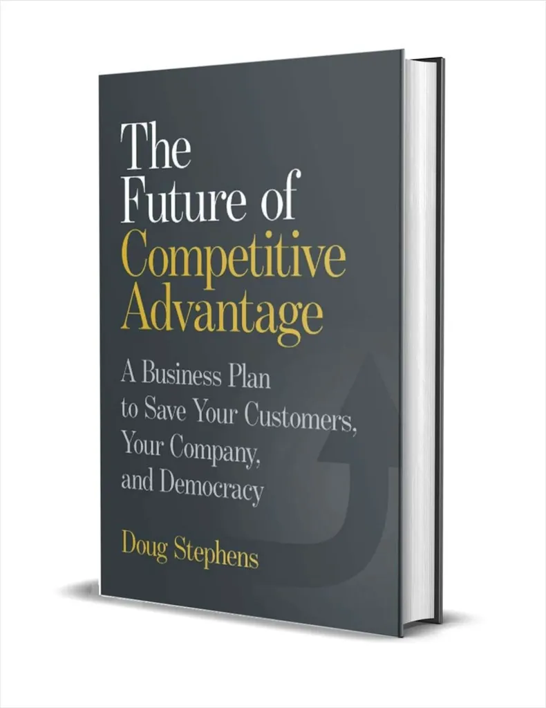 "The Future of Competitive Advantage: A Business Plan to Save Your Customers, Your Company, and Democracy" eBook: Free + digital download
