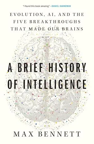 A Brief History of Intelligence: Evolution, AI, and the Five Breakthroughs That Made Our Brains (eBook)
