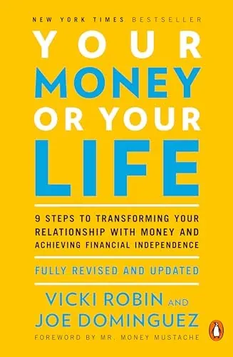 Your Money or Your Life: 9 Steps to Transforming Your Relationship with Money and Achieving Financial Independence (Kindle eBook)