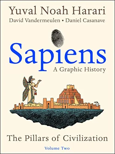 Sapiens: A Graphic History, Volume 2: The Pillars of Civilization eBook