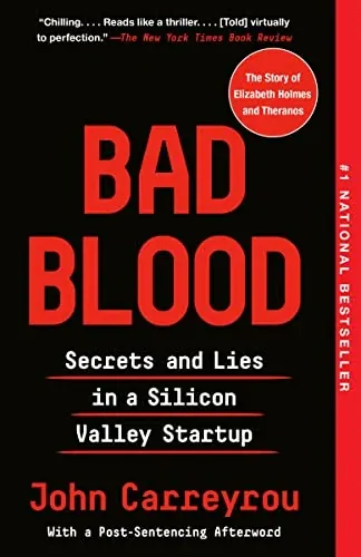 Bad Blood: Secrets and Lies in a Silicon Valley Startup (Kindle Edition)