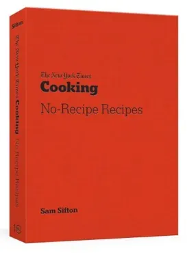 The New York Times Cooking No-Recipe Recipes (Paperback)