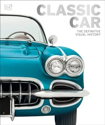 Classic Car: The Definitive Visual History Kindle eBook